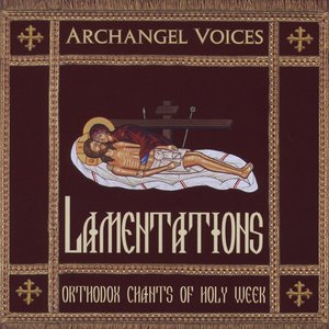 Immagine per 'Lamentations: Orthodox Chants of Holy Week'