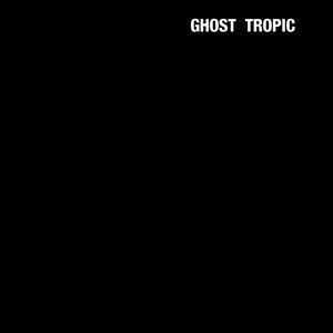 “Ghost Tropic”的封面