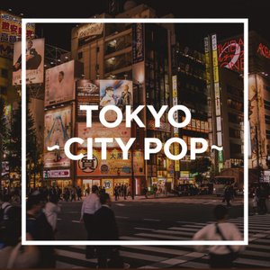 Image for 'TOKYO - CITY POP -'