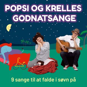 Imagem de 'Popsi og Krelles Godnatsange - 9 sange til at falde i søvn på'