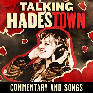 'Talking Hadestown: Commentary & Songs'の画像