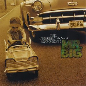 Изображение для 'Big, Bigger, Biggest! The Best of Mr. Big'