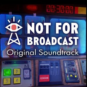 Zdjęcia dla 'Not For Broadcast - Original Soundtrack'