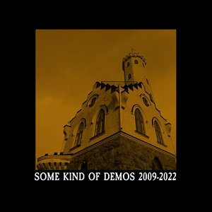 Image for 'Some kind of demos 2009-2022'