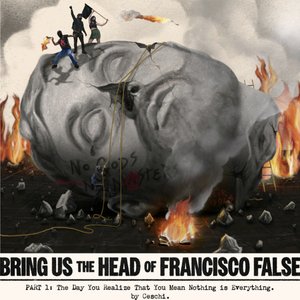 Image for 'Bring Us The Head Of Francisco False (Part 1)'