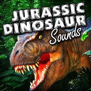 Image for 'Jurassic Dinosaur Sounds'