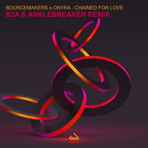 Image for 'Chained For Love (B2A & Anklebreaker Remix)'