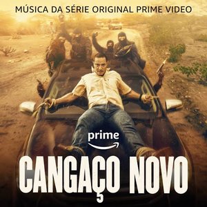 'Cangaço Novo (Música da Série Original Amazon)' için resim