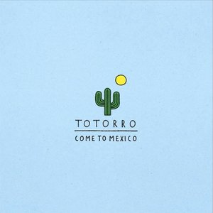 Изображение для 'Come to Mexico'