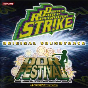 'DDR FESTIVAL & Dance Dance Revolution STRIKE ORIGINAL SOUNDTRACK'の画像