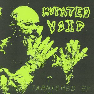 Изображение для 'MUTATED VOID - TARNISHED EP'