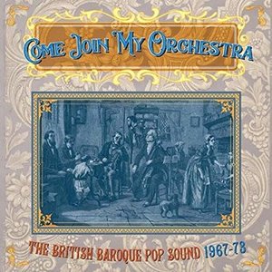 'Come Join My Orchestra: The British Baroque Pop Sound 1967-73'の画像