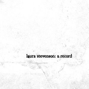 'Laura Stevenson: A Record'の画像