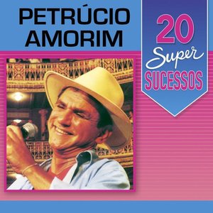 '20 Super Sucessos: Petrúcio Amorim' için resim