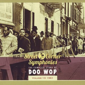 Imagem de 'Street Corner Symphonies: The Complete Story of Doo Wop vol.13: 1961'