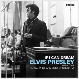 Image for 'If I Can Dream: Elvis Presley with the Royal Philharmonic Orchestra'