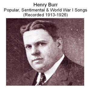 Imagen de 'Henry Burr Popular, Sentimental & World War I Songs (Recorded 1913-1926)'