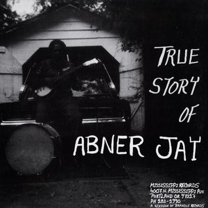 “The True Story of Abner Jay”的封面