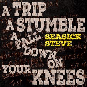 'A Trip a Stumble a Fall Down On Your Knees' için resim