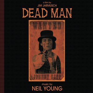 Bild för 'Dead Man: A Film By Jim Jarmusch (Music From And Inspired By The Motion Picture)'