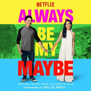 'Always be My Maybe (Original Music From The Netflix Film)' için resim