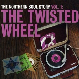 Image for 'The Northern Soul Story Vol.1: The Twisted Wheel'