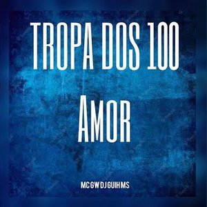 Image for 'A Tropa Do 100 amor'
