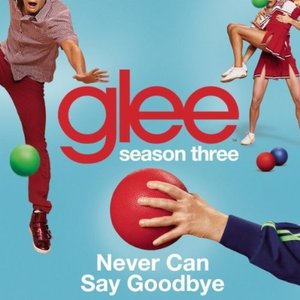 Image for 'Never Can Say Goodbye (Glee Cast Version)'