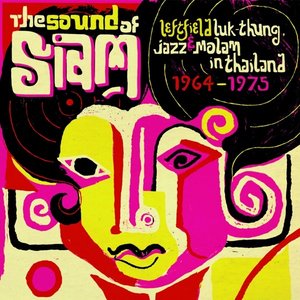 Immagine per 'Sound of Siam, Vol. 1 - Leftfield Luk Thung, Jazz & Molam in Thailand 1964-1975'