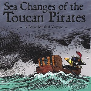 Image for 'Sea Changes of the Toucan Pirates'