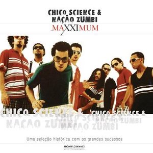 Image for 'Maxximum - Chico Science & Nação Zumbi'