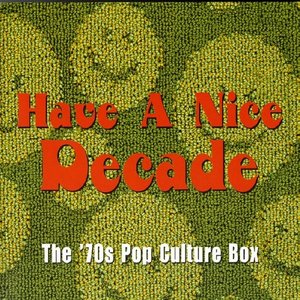 Image for 'Have a Nice Decade: The '70s Pop Culture Box (disc 3)'
