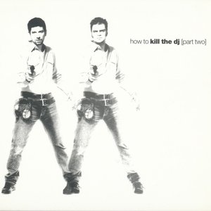 Image for 'How To Kill The DJ, Part Two'
