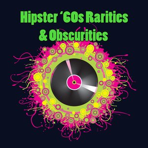 Изображение для 'Hipster '60s Rarities & Obscurities'