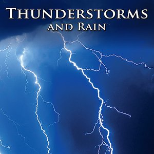 Image for 'Thunderstorms and Rain : Healing Nature Sounds for Sleep, Relaxation, Wellness'