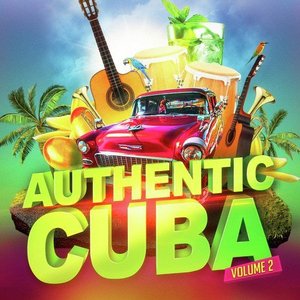 Bild för 'Authentic Cuba, Vol. 2 (Cuban Music Performed by Contemporary Artists)'