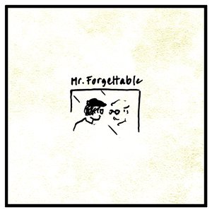 Image for 'Mr. Forgettable'