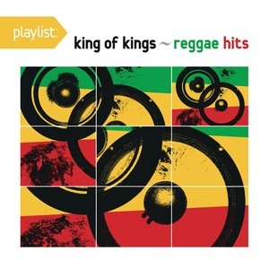 Immagine per 'Playlist: King of Kings - Reggae Hits'