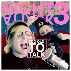 Image for 'Night Attack 3: Too Old to Talk'