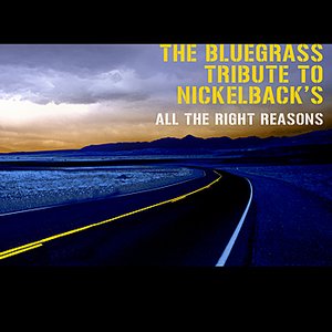 Imagen de 'The Bluegrass Tribute to Nickelback's "All the Right Reasons"'