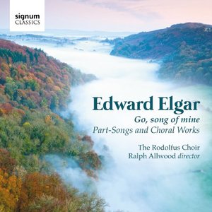 Image pour 'Edward Elgar: Go, Song Of Mine - Part-Songs And Choral Works'