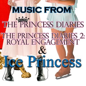 Image for 'Music From: The Princess Diaries, The Princess Diaries 2: Royal Engagement & Ice Princess'