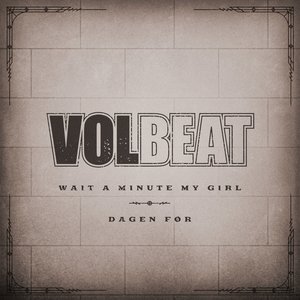 Image for 'Wait A Minute My Girl / Dagen Før'