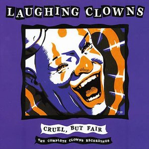 Image for 'Cruel, But Fair (The Complete Clowns Recordings)'