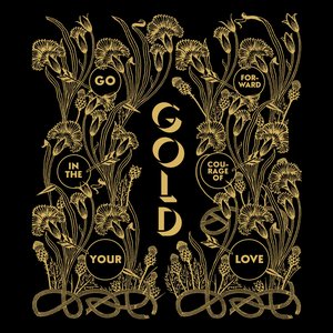 Image for 'GOLD – Go Forward in the Courage of Your Love'