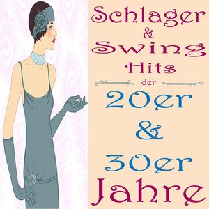 Image for 'Schlager & Swing Hits der 20er & 30er Jahre'