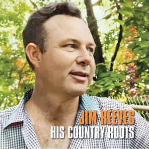 Image for 'Jim Reeves His Country Roots (New Overdubs and Rare Songs)'