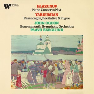 'Glazunov: Piano Concerto No. 1, Op. 92 - Yardumian: Passacaglia, Recitative & Fugue'の画像