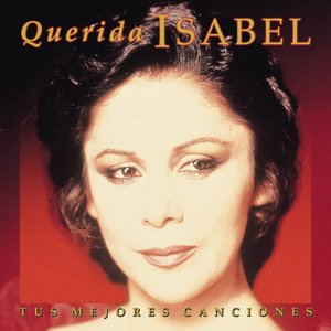 Image pour 'Querida Isabel - Tus Mejores Canciones (Remasterizado 2022)'