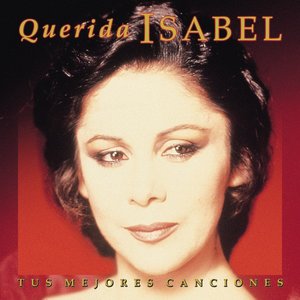 'Querida Isabel - Tus Mejores Canciones (Remasterizado 2022)'の画像